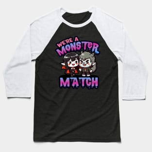 We’re a Monster Match! Baseball T-Shirt